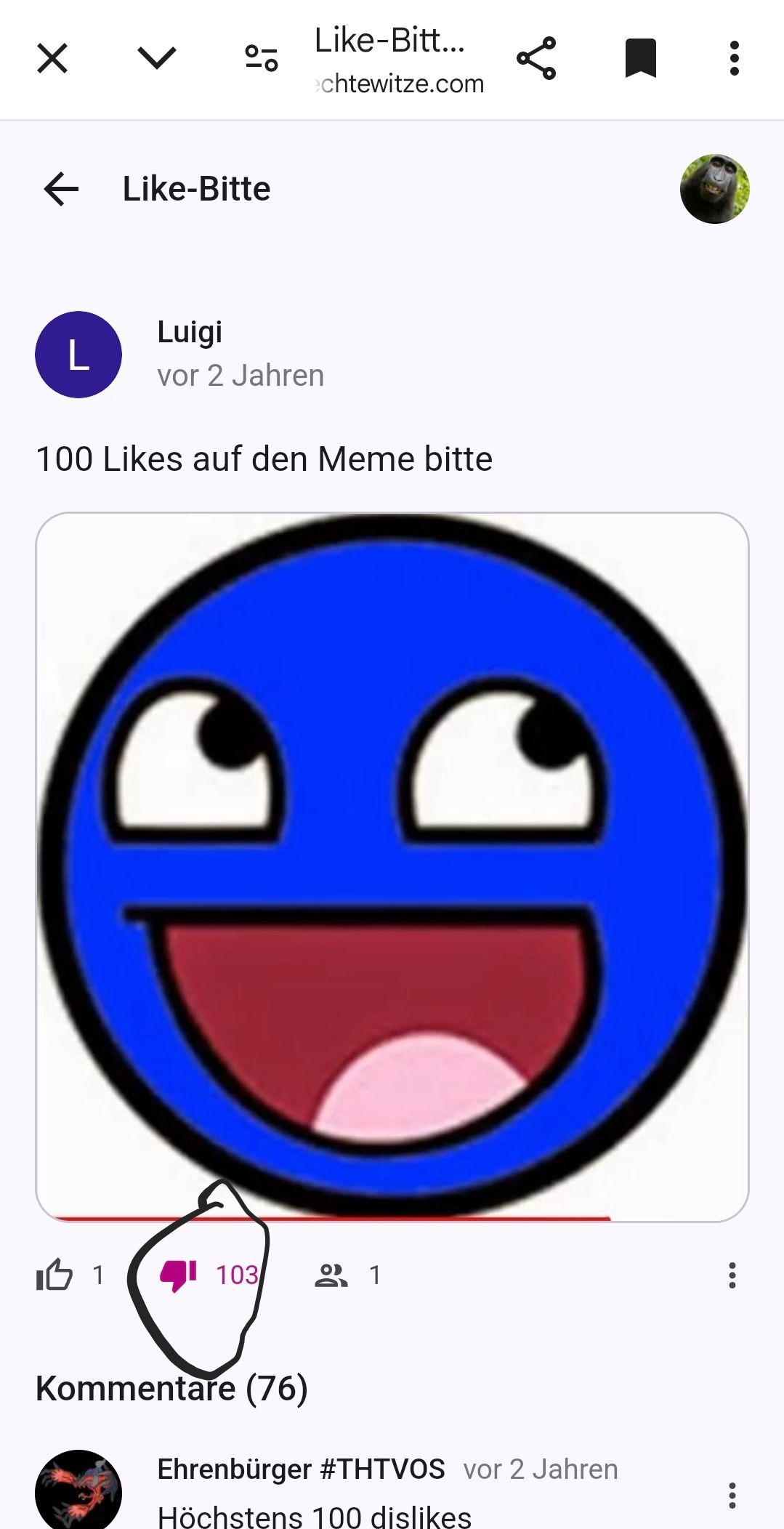 Der Screenshot zeigt einen Beitrag von Luigi, der vor 2 Jahren auf "Like-Bitte" postete. In dem Post bittet Luigi um 100 Likes für das "Meme". Das Bild zeigt ein blaues Smiley-Gesicht. Der Beitrag hat 1 Like und 103 Dislikes. Ein Kommentar von Ehrenbürger #THTVOS lautet: Höchstens 100 dislikes.