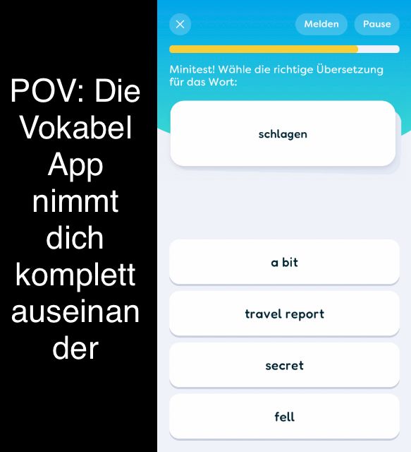 Das Bild zeigt einen Screenshot einer Vokabel-App mit der Frage nach der richtigen Übersetzung für das Wort "schlagen". Als Antwortmöglichkeiten werden "a bit", "travel report", "secret" und "fell" angeboten. Links davon steht in weißer Schrift auf schwarzem Hintergrund: "POV: Die Vokabel App nimmt dich komplett auseinander."