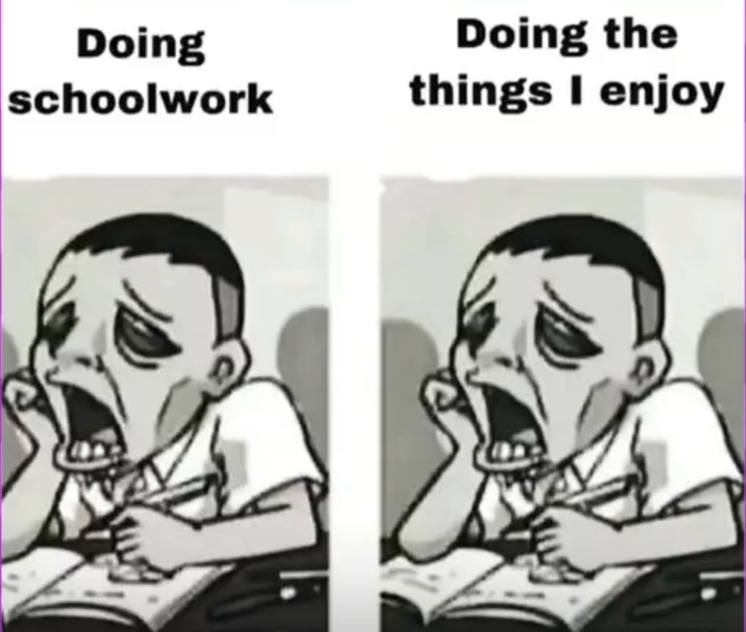 Ein Comicbild zeigt einen weinenden Schüler mit offenem Mund, wie er am Tisch sitzt und schreibt. In zwei Panels ist dieser Schüler abgebildet mit dem Titel "Doing schoolwork" (Hausaufgaben machen) und "Doing the things I enjoy" (Dinge tun, die mir Spaß machen).