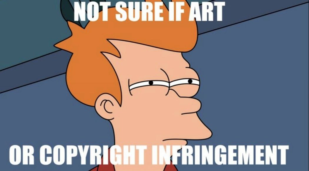 Das Bild zeigt eine Nahaufnahme von Fry, dem Hauptcharakter aus der animierten Serie "Futurama", mit einem skeptischen Gesichtsausdruck. Über und unter seinem Kopf sind die Textzeilen "NOT SURE IF ART" und "OR COPYRIGHT INFRINGEMENT" platziert.